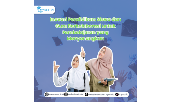Inovasi Pendidikan: Siswa dan Guru Berkolaborasi untuk Pembelajaran yang Menyenangkan